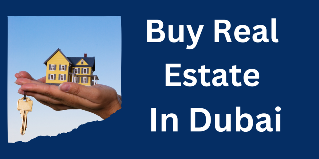How To Buy Real Estate In Dubai