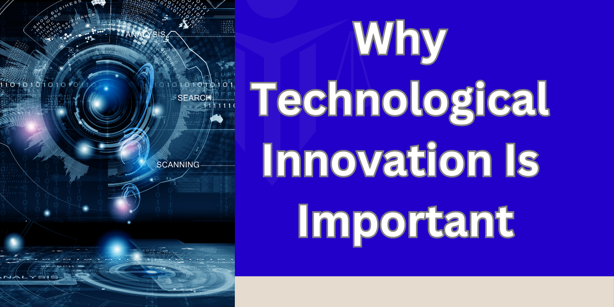 Why Technological Innovation Is Important