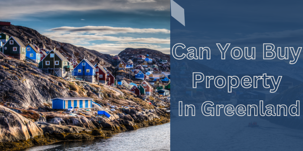 Can You Buy Property In Greenland