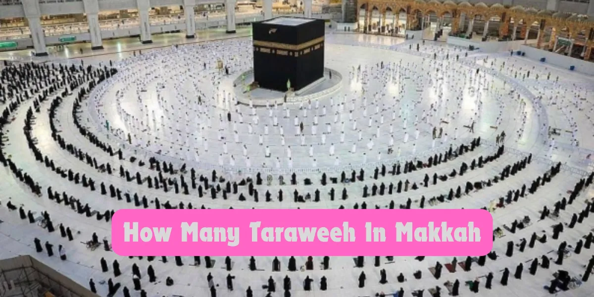 How Many Taraweeh In Makkah