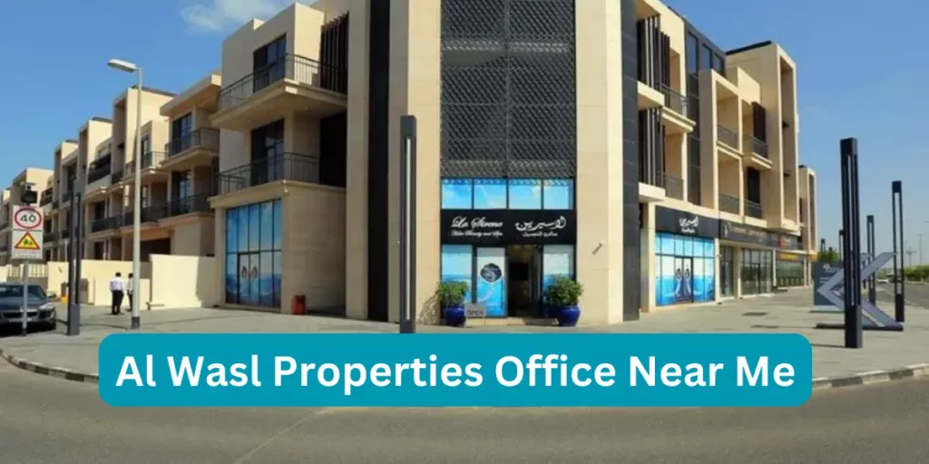 Al Wasl Properties Office Near Me