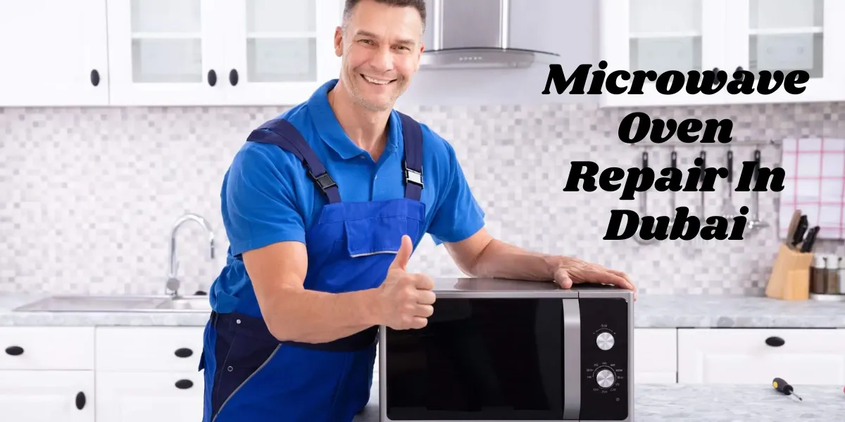 Microwave Oven Repair In Dubai