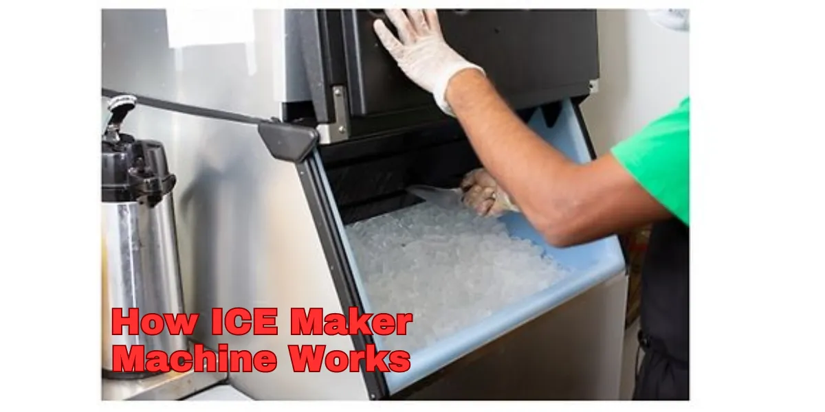 How ICE Maker Machine Works