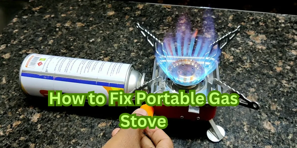 How to Fix Portable Gas Stove