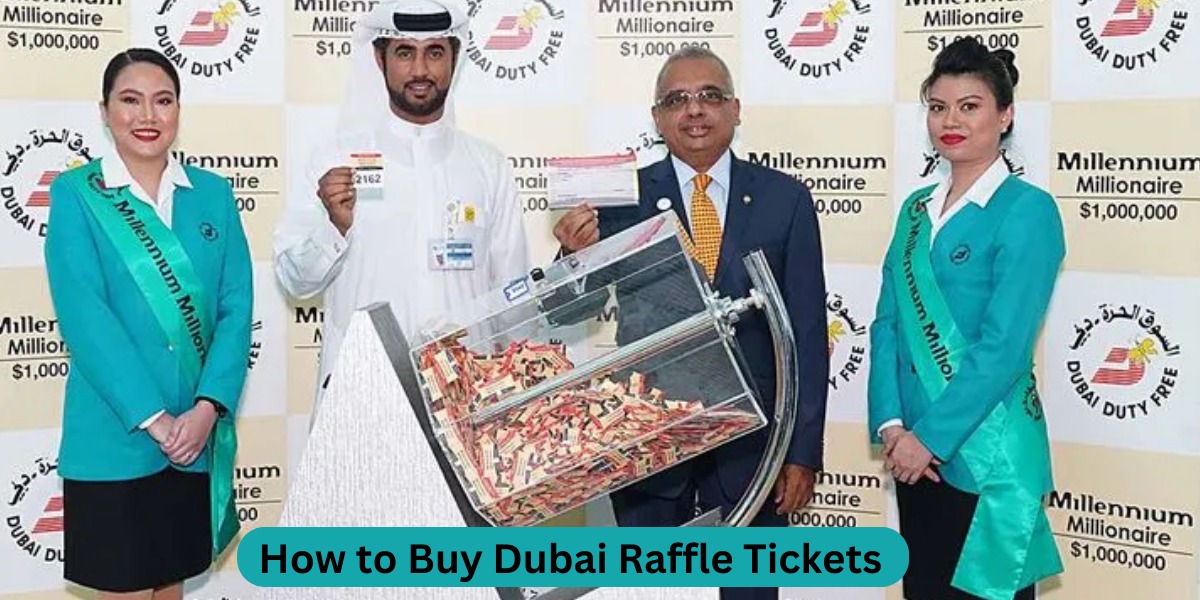 How to Buy Dubai Raffle Tickets