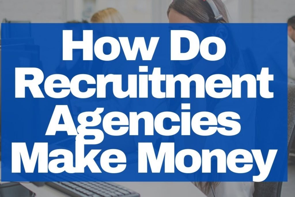 how recruitment agencies make money