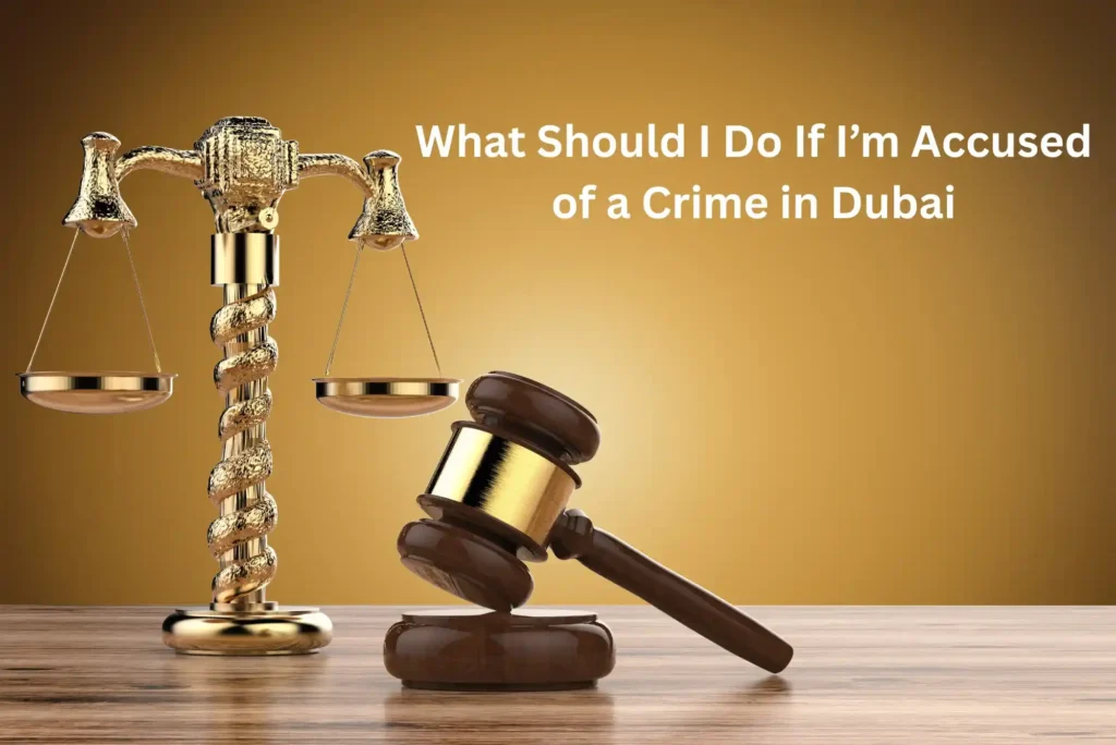 Should I Do If I’m Accused of a Crime in Dubai
